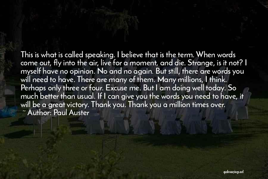 I Am Doing Well Quotes By Paul Auster