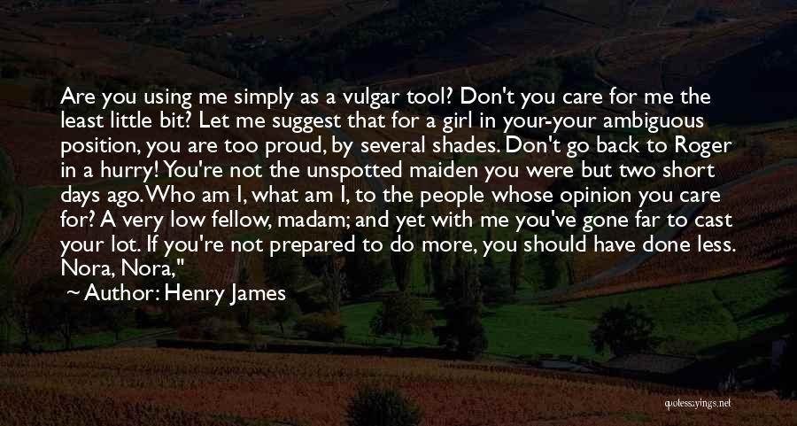 I Am Done With You Quotes By Henry James