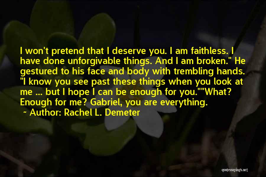 I Am Done With You Quotes By Rachel L. Demeter