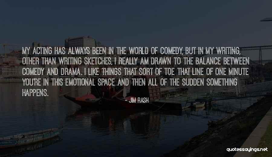 I Am Drawn To You Quotes By Jim Rash I Am Drawn To You Quotes By Jim Rash
