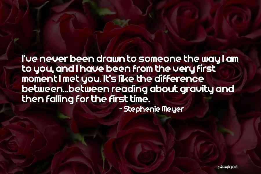 I Am Drawn To You Quotes By Stephenie Meyer