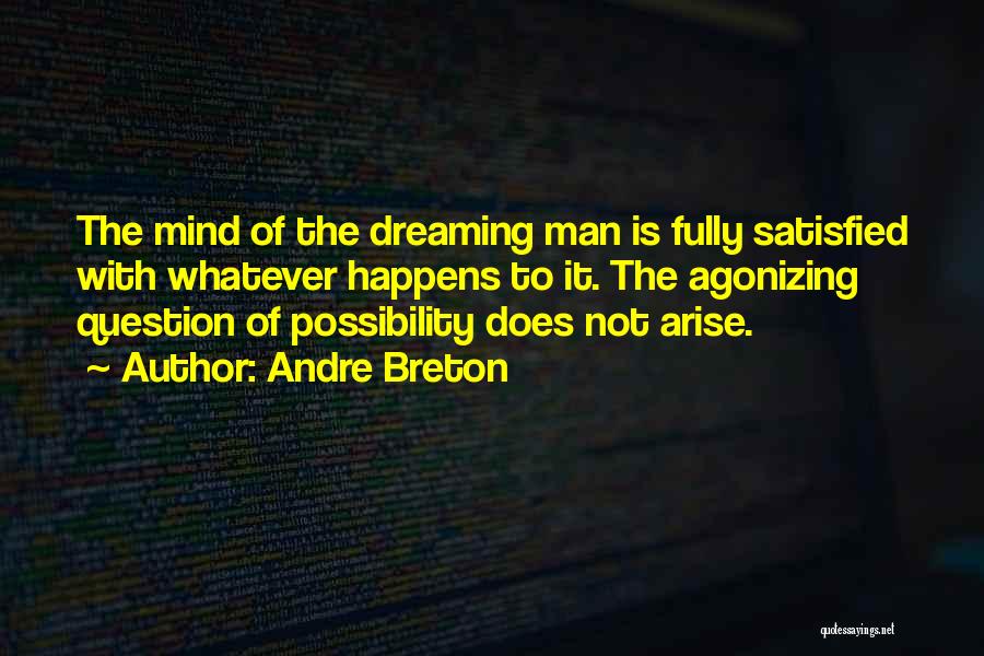 I Am Dreaming Of You Quotes By Andre Breton