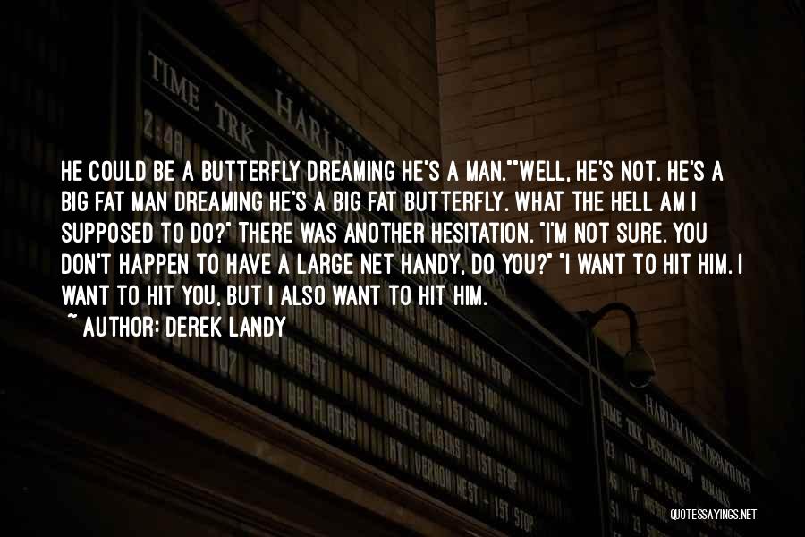 I Am Dreaming Of You Quotes By Derek Landy