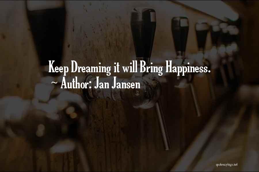 I Am Dreaming Of You Quotes By Jan Jansen