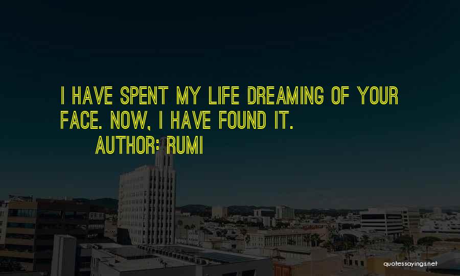 I Am Dreaming Of You Quotes By Rumi