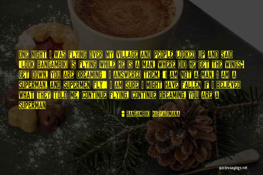 I Am Dreaming Quotes By Bangambiki Habyarimana I Am Dreaming Quotes By Bangambiki Habyarimana