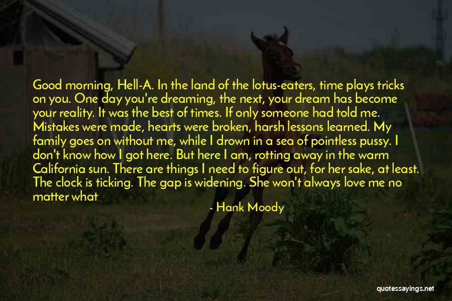I Am Dreaming Quotes By Hank Moody I Am Dreaming Quotes By Hank Moody
