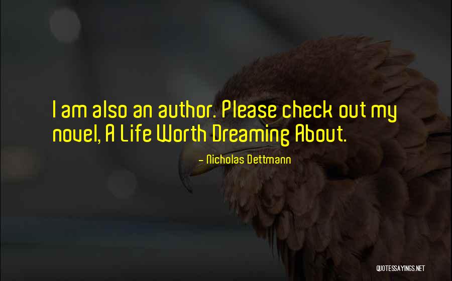 I Am Dreaming Quotes By Nicholas Dettmann I Am Dreaming Quotes By Nicholas Dettmann