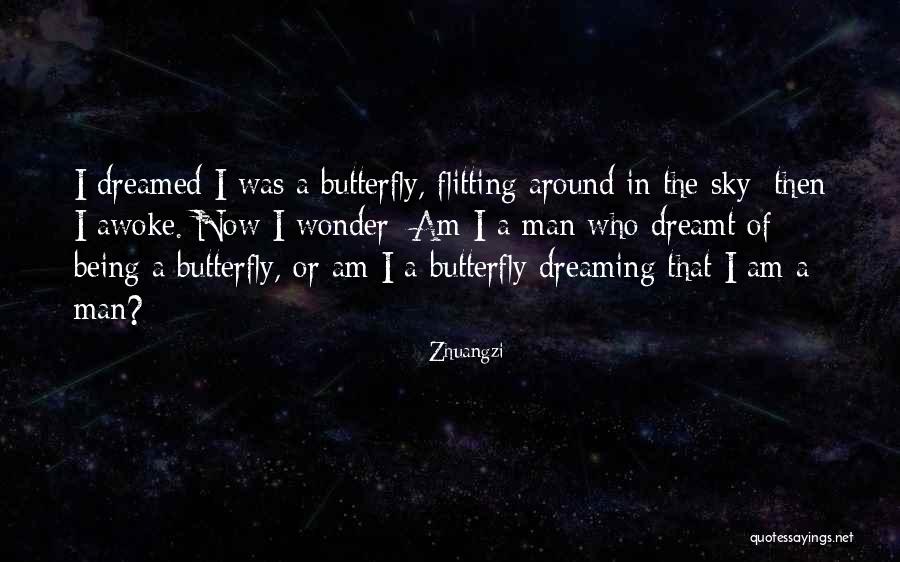 I Am Dreaming Quotes By Zhuangzi I Am Dreaming Quotes By Zhuangzi
