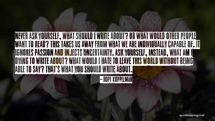I Am Dying Without You Quotes By Hope Koppelman