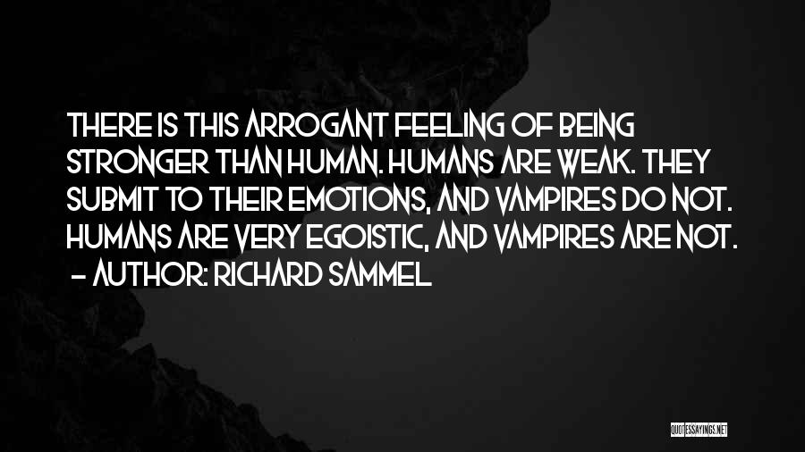 I Am Egoistic Quotes By Richard Sammel