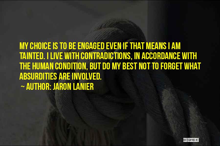 I Am Engaged Quotes By Jaron Lanier