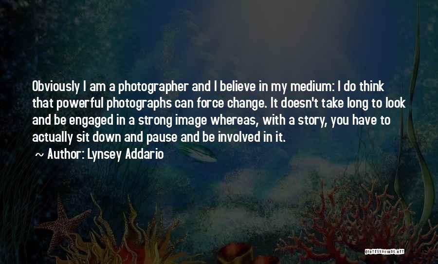 I Am Engaged Quotes By Lynsey Addario