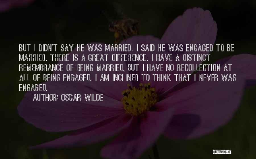 I Am Engaged Quotes By Oscar Wilde