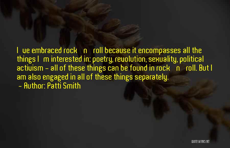 I Am Engaged Quotes By Patti Smith