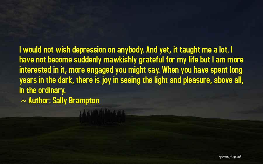 I Am Engaged Quotes By Sally Brampton