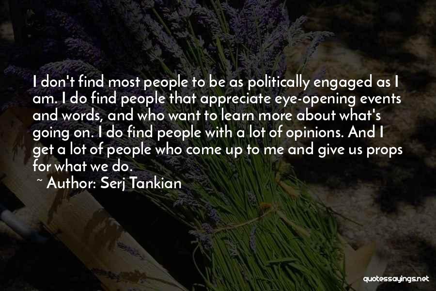 I Am Engaged Quotes By Serj Tankian