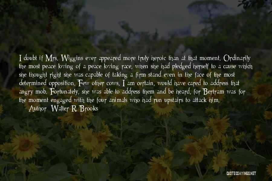 I Am Engaged Quotes By Walter R. Brooks