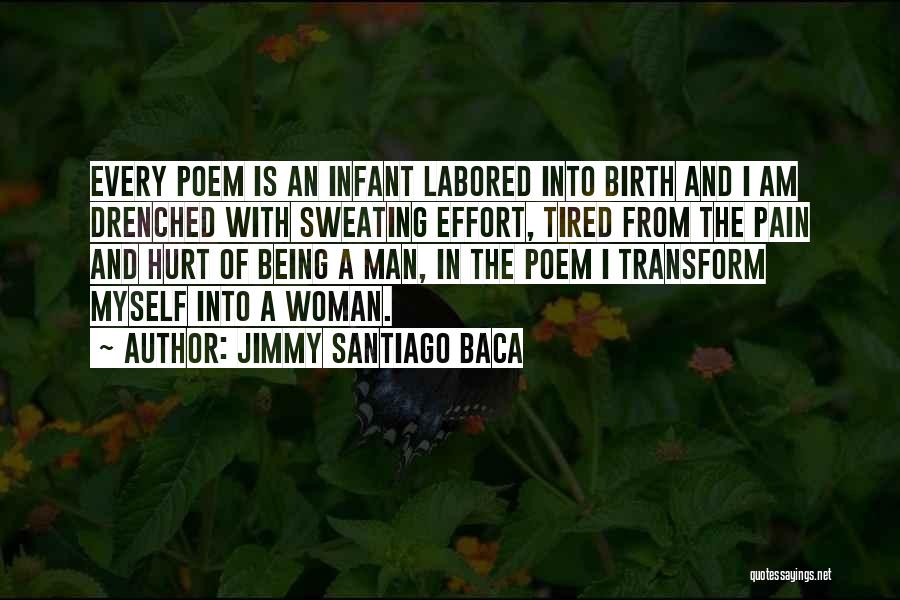 I Am Every Woman Quotes By Jimmy Santiago Baca