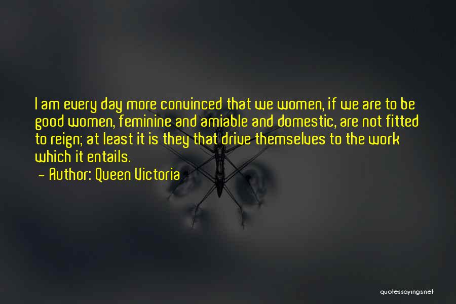 I Am Every Woman Quotes By Queen Victoria