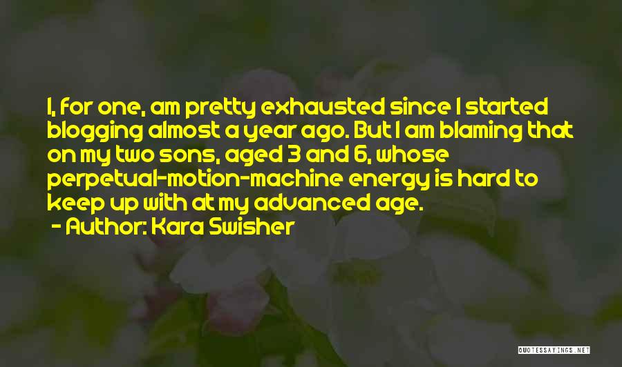 I Am Exhausted Quotes By Kara Swisher