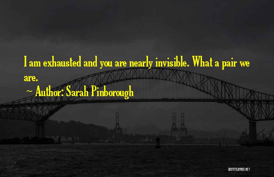 I Am Exhausted Quotes By Sarah Pinborough