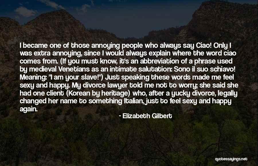 I Am Extra Quotes By Elizabeth Gilbert I Am Extra Quotes By Elizabeth Gilbert