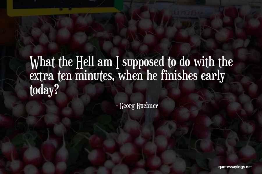 I Am Extra Quotes By Georg Buchner I Am Extra Quotes By Georg Buchner