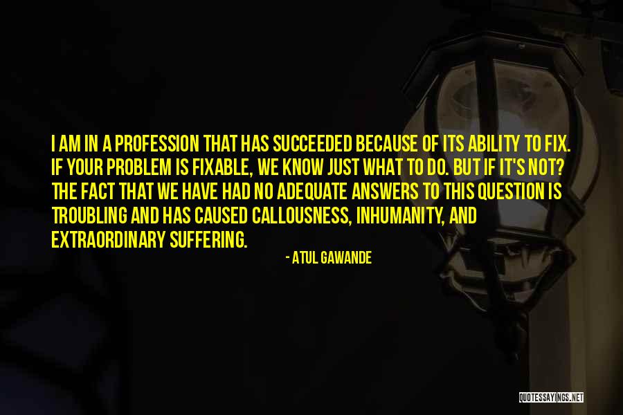 I Am Extraordinary Quotes By Atul Gawande I Am Extraordinary Quotes By Atul Gawande