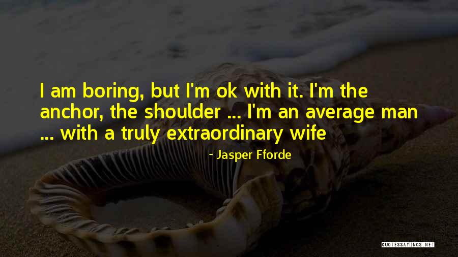 I Am Extraordinary Quotes By Jasper Fforde I Am Extraordinary Quotes By Jasper Fforde