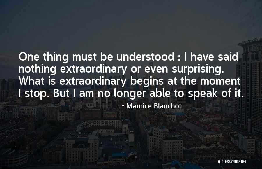 I Am Extraordinary Quotes By Maurice Blanchot I Am Extraordinary Quotes By Maurice Blanchot