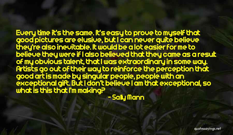 I Am Extraordinary Quotes By Sally Mann I Am Extraordinary Quotes By Sally Mann