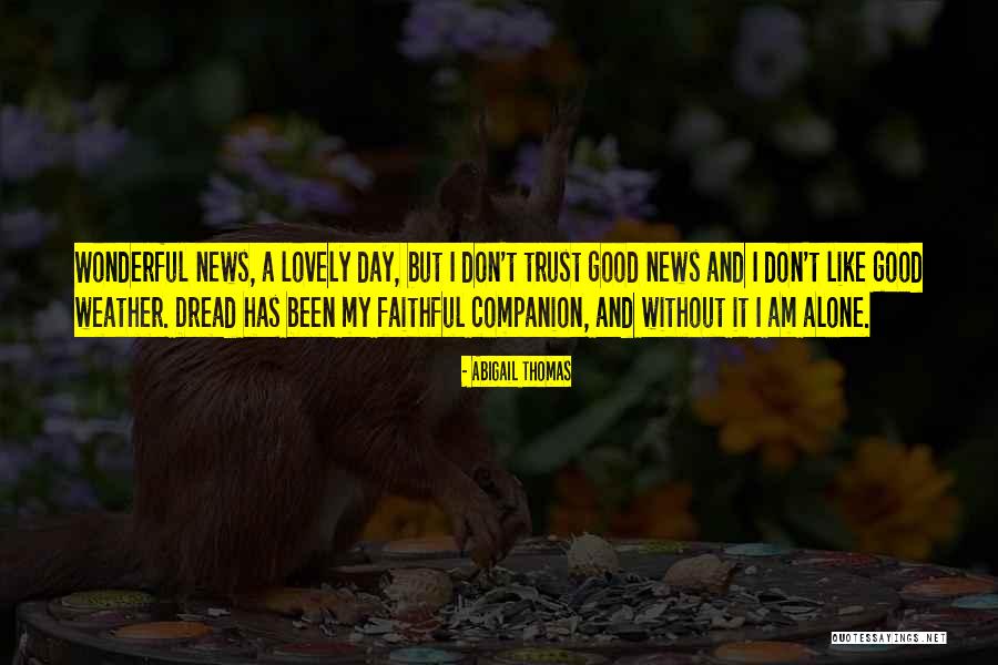 I Am Faithful Quotes By Abigail Thomas I Am Faithful Quotes By Abigail Thomas