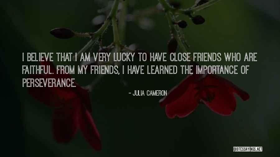 I Am Faithful Quotes By Julia Cameron I Am Faithful Quotes By Julia Cameron