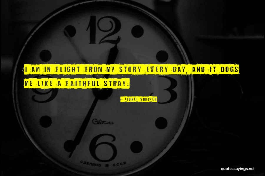 I Am Faithful Quotes By Lionel Shriver I Am Faithful Quotes By Lionel Shriver