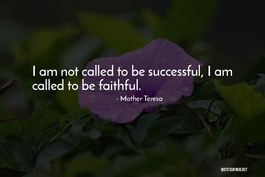I Am Faithful Quotes By Mother Teresa I Am Faithful Quotes By Mother Teresa