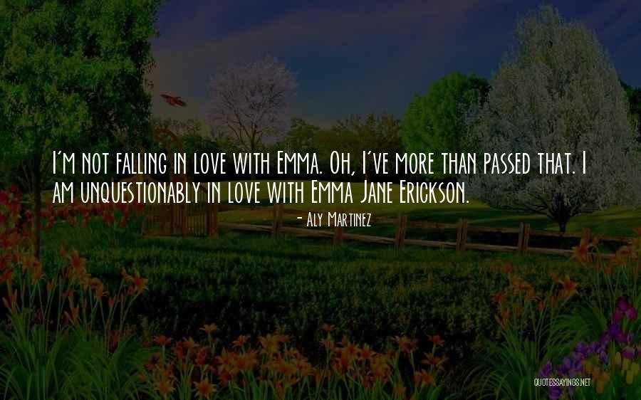 I Am Falling In Love Quotes By Aly Martinez I Am Falling In Love Quotes By Aly Martinez