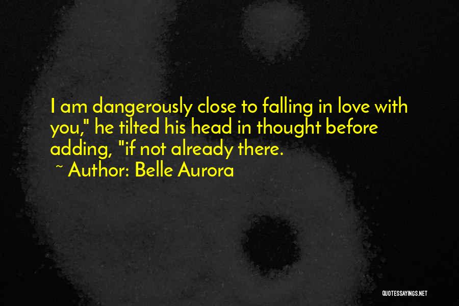 I Am Falling In Love Quotes By Belle Aurora
