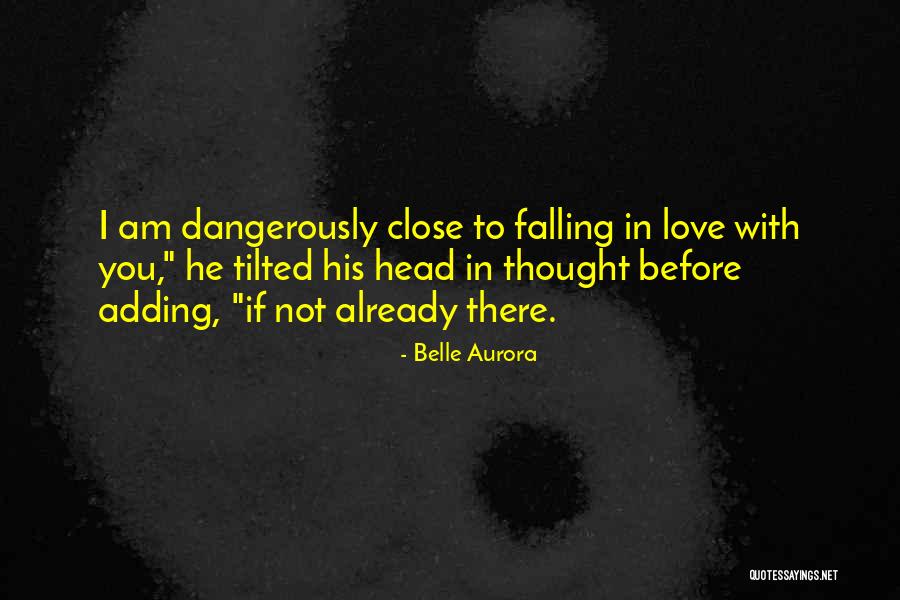 I Am Falling In Love Quotes By Belle Aurora