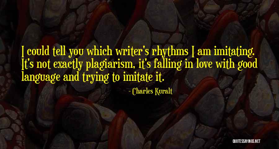 I Am Falling In Love Quotes By Charles Kuralt