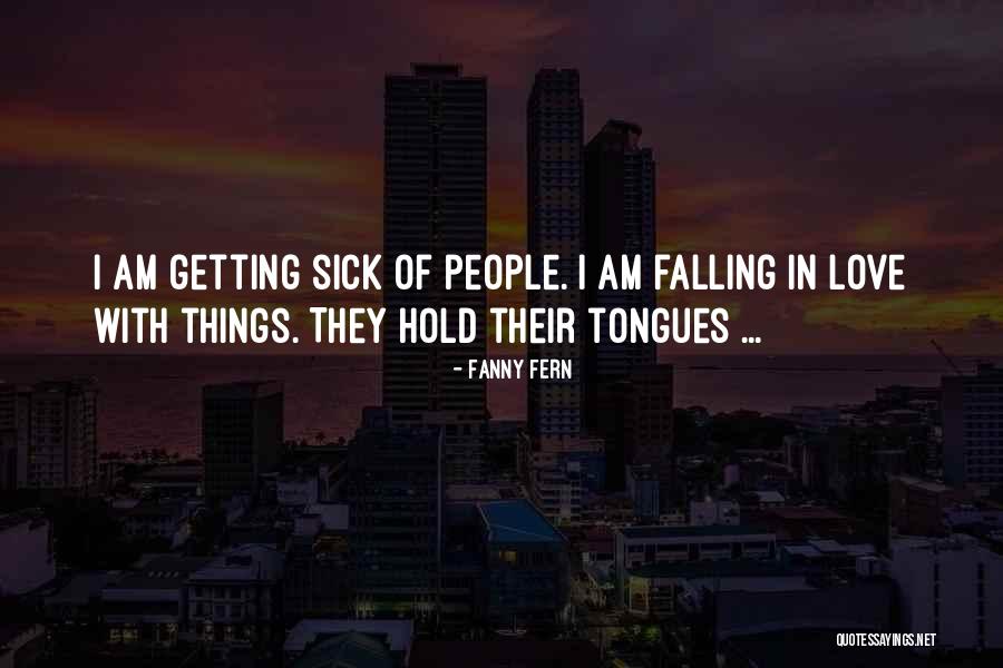 I Am Falling In Love Quotes By Fanny Fern I Am Falling In Love Quotes By Fanny Fern