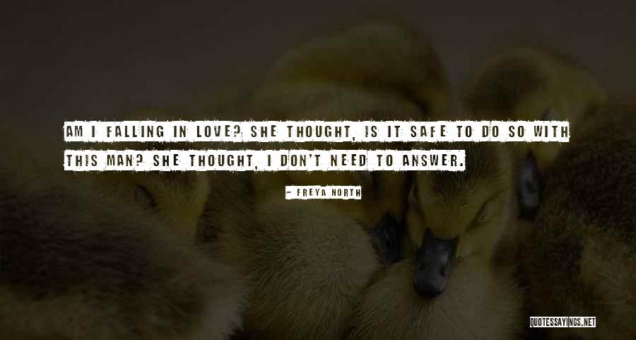 I Am Falling In Love Quotes By Freya North I Am Falling In Love Quotes By Freya North