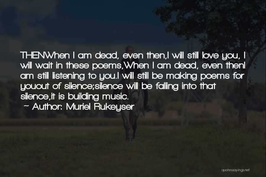 I Am Falling In Love Quotes By Muriel Rukeyser