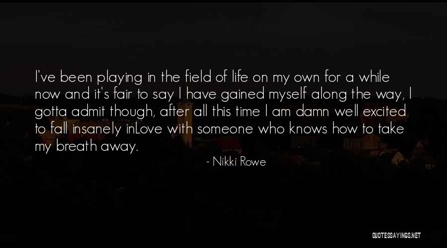I Am Falling In Love Quotes By Nikki Rowe I Am Falling In Love Quotes By Nikki Rowe
