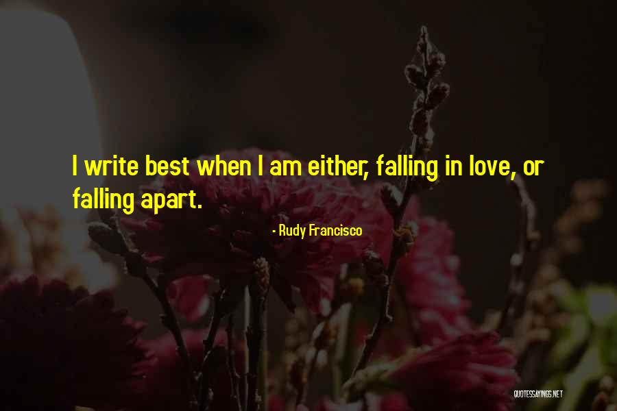 I Am Falling In Love Quotes By Rudy Francisco I Am Falling In Love Quotes By Rudy Francisco