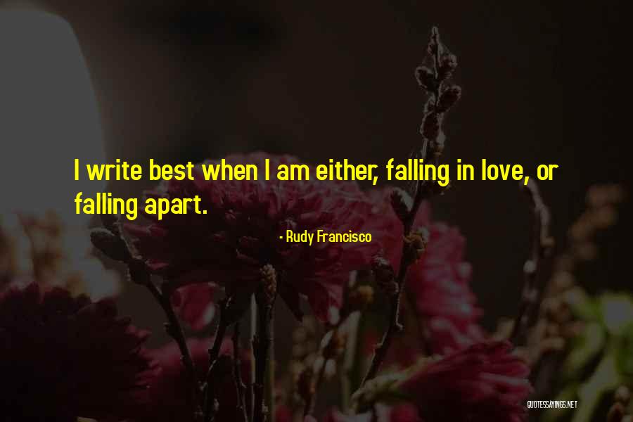 I Am Falling In Love Quotes By Rudy Francisco