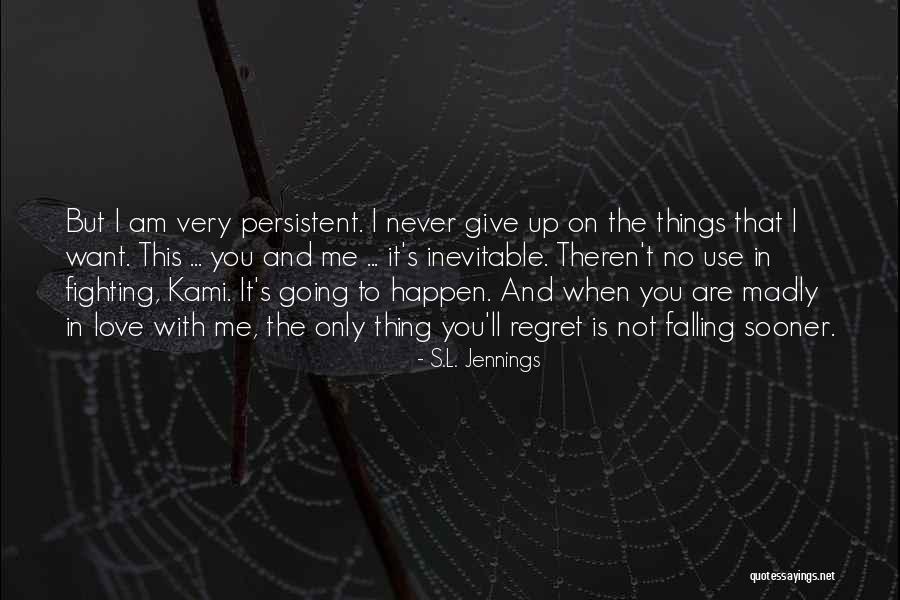 I Am Falling In Love Quotes By S.L. Jennings I Am Falling In Love Quotes By S.L. Jennings