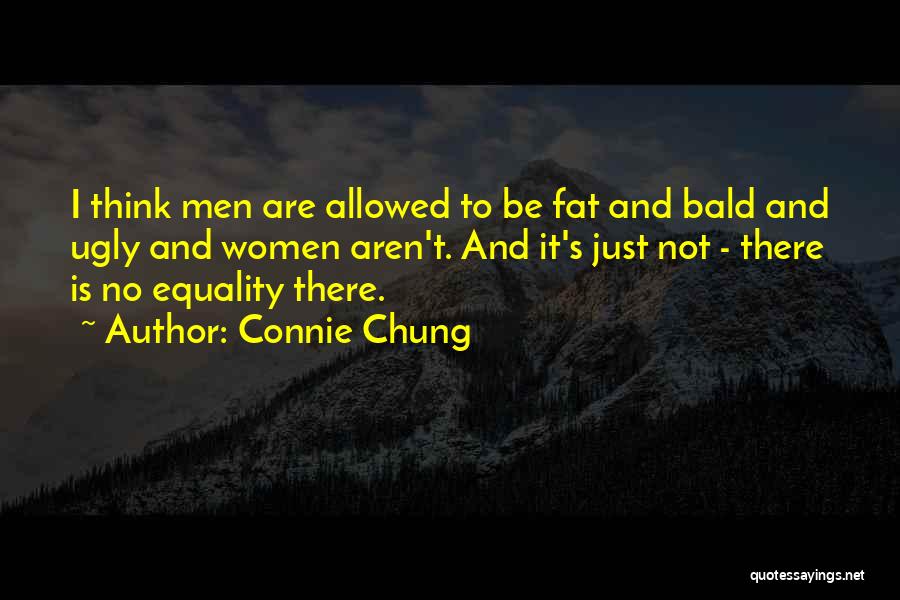 I Am Fat And Ugly Quotes By Connie Chung