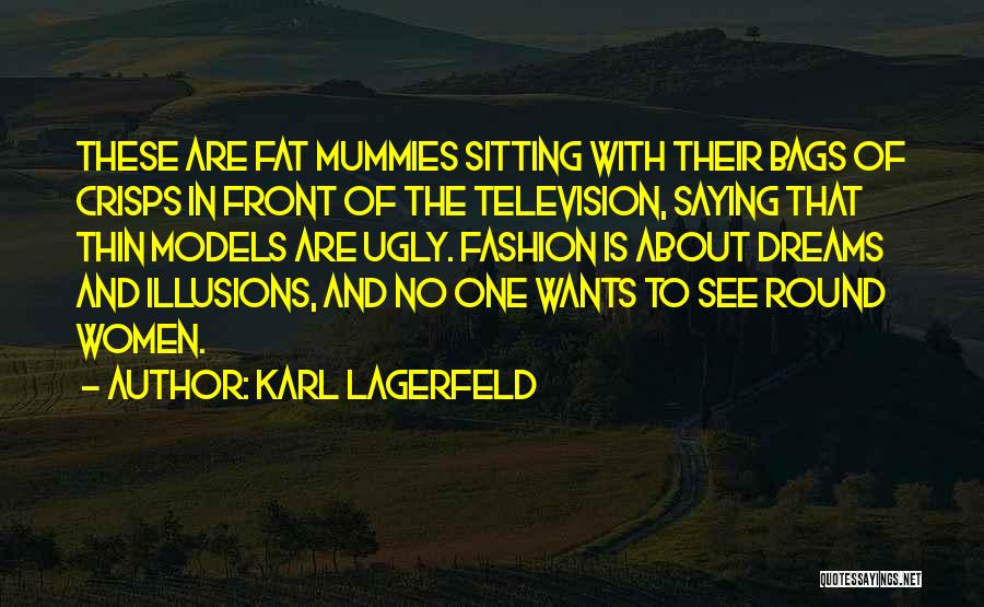 I Am Fat And Ugly Quotes By Karl Lagerfeld