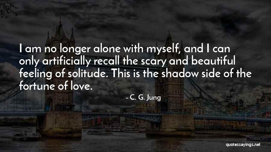 I Am Feeling Alone Quotes By C. G. Jung I Am Feeling Alone Quotes By C. G. Jung